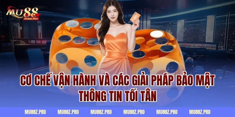 Cơ chế vận hành và các giải pháp bảo mật thông tin tối tân